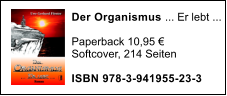 Der Organismus ... Er lebt ...  Paperback 10,95 € Softcover, 214 Seiten  ISBN 978-3-941955-23-3